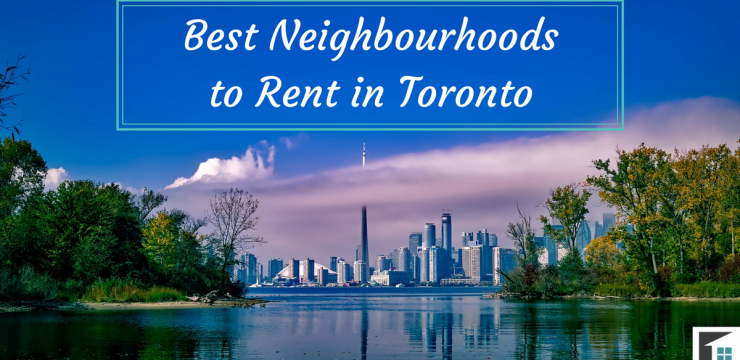 Best Neighbourhoods to Rent in Toronto